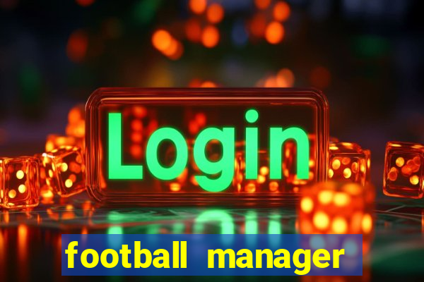 football manager 2024 crackeado